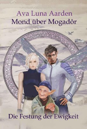 [Mogadôr Trilogie 01] • Mond über Mogadôr · Die Festung der Ewigkeit